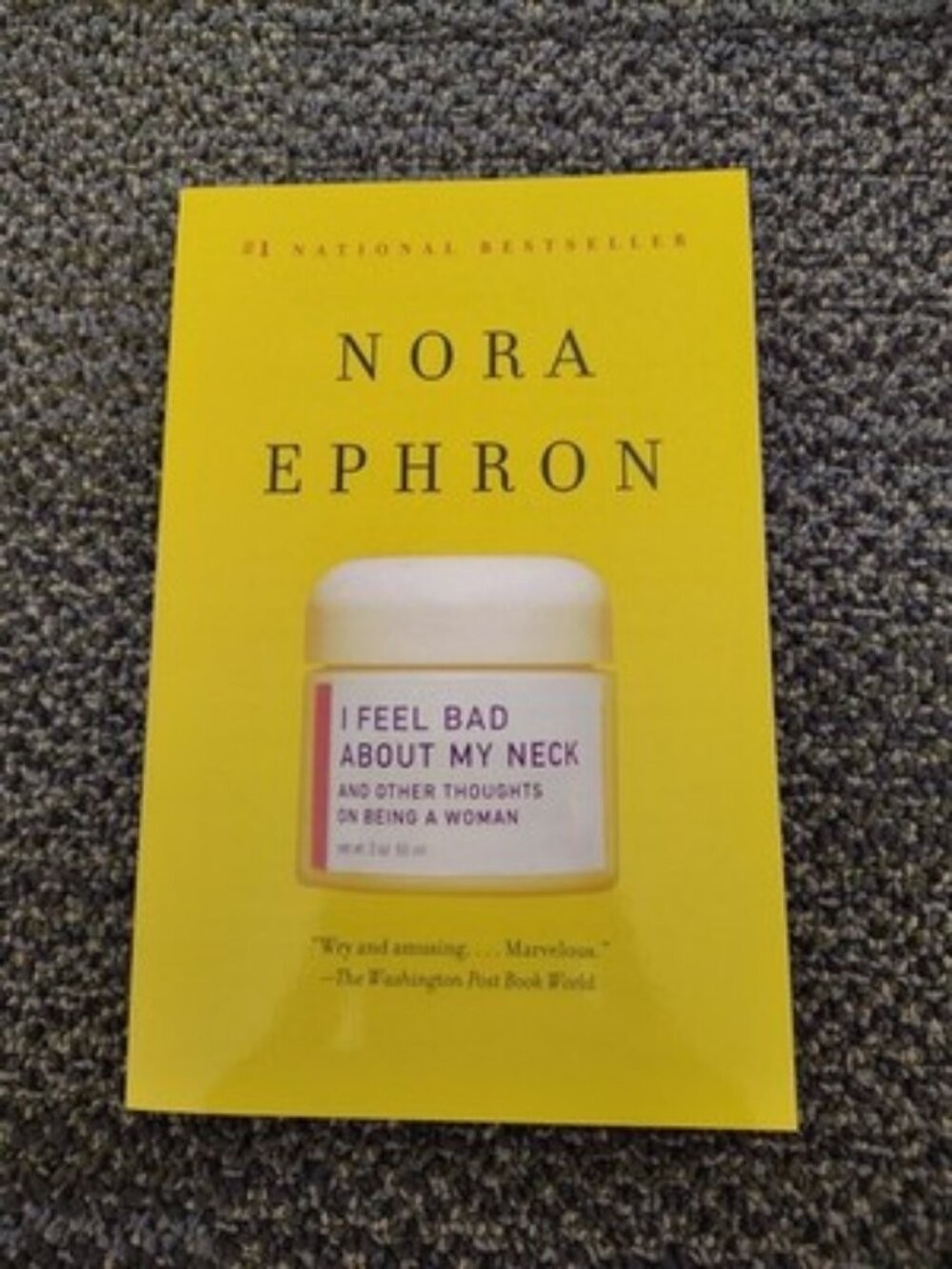 I Feel Bad about My Neck and Other Thoughts on Being a Woman by Nora Ephron